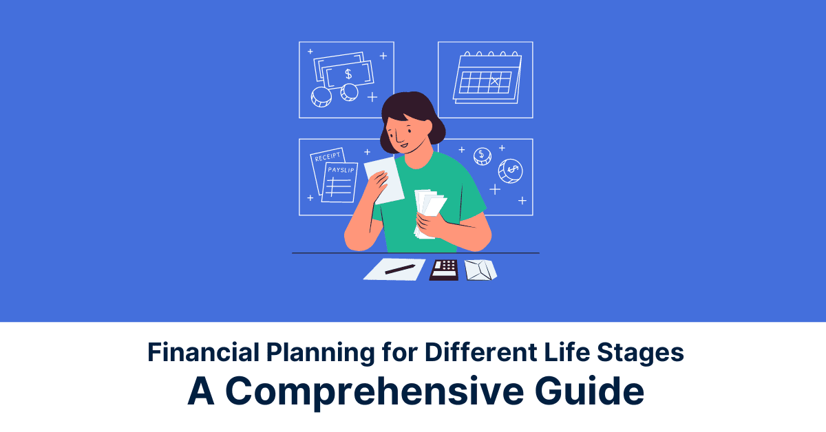Financial Planning for Different Life Stages: A Comprehensive Guide